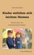 Kinder entfalten sich leichten Herzens - Geschichten von unbeschwerten Kindern