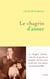 Le chagrin d'aimer