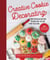 Creative Cookie Decorating - Buttercream Frosting Designs and Tips for Every Occasion