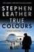 True Colours - The 10th Spider Shepherd Thriller