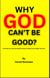 Why God Can't Be Good?