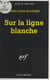 Sur la ligne blanche