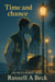 Time and Chance: A Young Man's Voyage of Discovery--When Love First Felt Real - How My Life Worked, #2