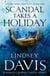Scandal Takes A Holiday - Another gripping foray into the crime and corruption at the heart of the Roman Empire from bestselling author Lindsey Davis