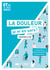La douleur, je m'en sors, deuxième édition - Comprendre et agir