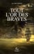 Tout l'or des braves