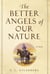 The Better Angels of Our Nature - A Novel