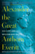 Alexander the Great - His Life and His Mysterious Death