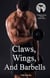 Claws, Wings, And Barbells
