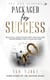 Packaged for Success: Practical Steps to Identify and Unleash your Purpose for a Fulfilled Life