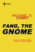 Fang, the Gnome