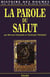 La parole du Salut - Histoire des dogmes - Tome 4