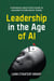 Leadership in the Age of AI