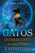 Gatos - Guardianes del mundo espiritual