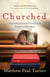 Churched - One Kid's Journey Toward God Despite a Holy Mess