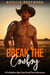 Break the Cowboy: A Forbidden Age-Gap Small Town Romance - The Obsessive Cowboy Series