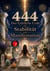 444: Der Göttliche Code der Stabilität und Manifestation