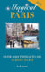 Magical Paris: Over 100 Things to Do Across Paris