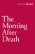 The Morning After Death