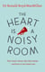 The Heart is a Noisy Room - Your inner voices, why they matter – and how to win them over