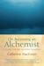 On Becoming an Alchemist - A Guide for the Modern Magician