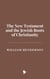 The New Testament and the Jewish Roots of Christianity