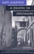 A Death in Jerusalem - The Assassination by Jewish Extremists of the First Arab/Israeli
