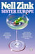 Sister Europe - The sophisticated, sexy and exquisitely funny new novel from one of the most acclaimed writers of our time