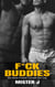 F*ck Buddies: My Best Friend Turned Me Gay