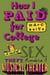 How I Paid for College - A Novel of Sex, Theft, Friendship & Musical Theater