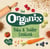 The Organix Baby and Toddler Cookbook - 80 tasty recipes for your little ones’ first food adventures