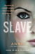 Slave - Snatched off Britain’s streets. The truth from the victim who brought down her traffickers.