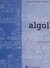 Algol : un nouveau langage scientifique - Manuel pratique