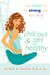 Chill Out and Get Healthy - Live Clean to Be Strong and Stay Sexy