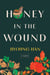 Honey in the Wound - A Novel