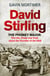 David Stirling - The Phoney Major: The Life, Times and Truth about the Founder of the SAS