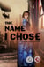 The Name I Chose