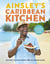 Ainsley's Caribbean Kitchen - Delicious feelgood cooking from the sunshine islands. All the recipes from the major ITV series