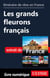 Itinéraire de rêve en France - Les grands fleurons français