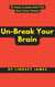 10 Ways to Unbreak Your Brain