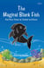 The Magical Black Fish : And Other Stories for Saakshi and Amara