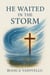 He Waited in the Storm