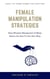 Female Manipulation Strategies: How Women Manipulate A Mans Desire For Sex To Get Her Way - The Hall Of Fame Game Collection, #7
