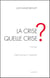 La crise, quelle crise ? - Essai économique