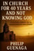 In Church for 40 Years and Not Knowing God
