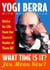 What Time Is It? You Mean Now? - Advice for Life from the Zennest Master of Them All