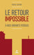 Le retour impossible - A nos enfants égarés