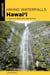 Hiking Waterfalls Hawai'i - A Guide to the State's Best Waterfall Hikes