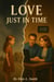 Love, Just in Time