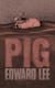 The Pig - The Pig Series, #1